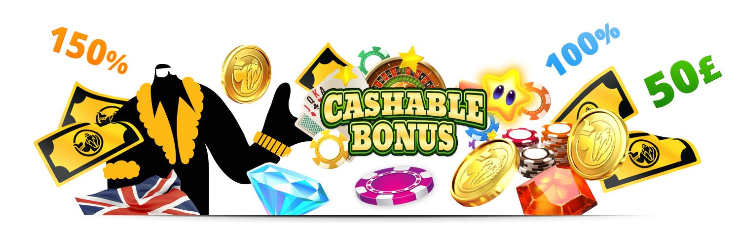 Cashable Casino Bonuses are the most loved type of casino bonuses in UK